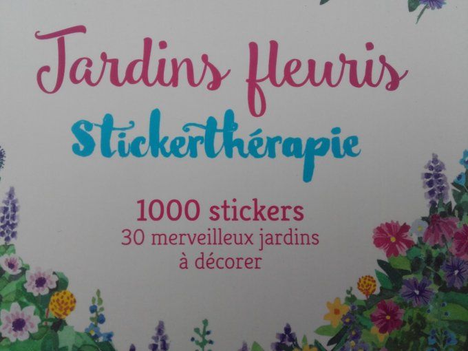 Jardins fleuris, stickerthérapie