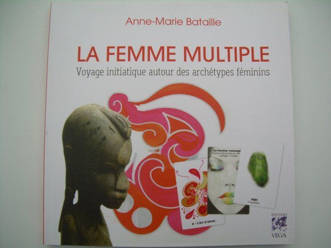 La Femme multiple. Voyage initiatique autour des archétypes féminins