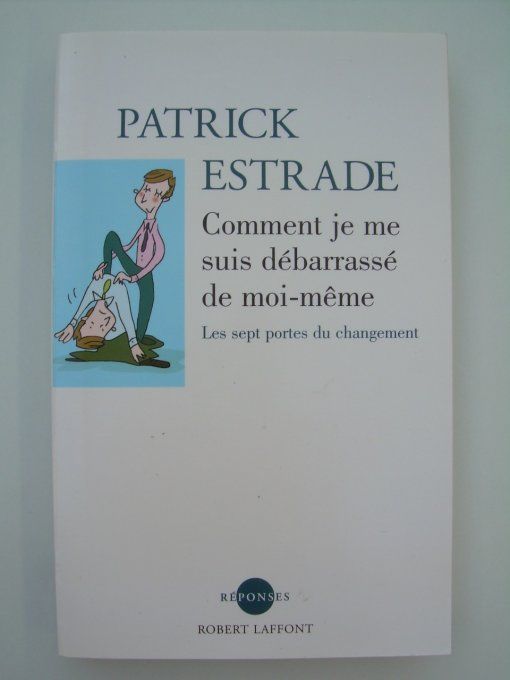 Comment je me suis débarrassé de moi-même