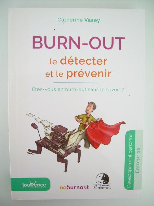 Burn-out. Le détecter et le prévenir