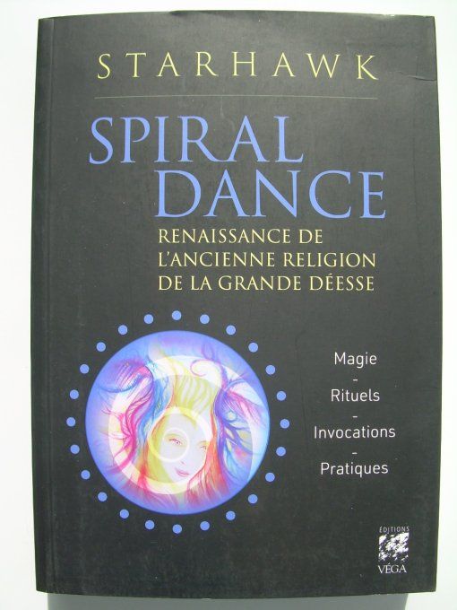 Spiral dance. Renaissance de l'ancienne religion de la grande déesse