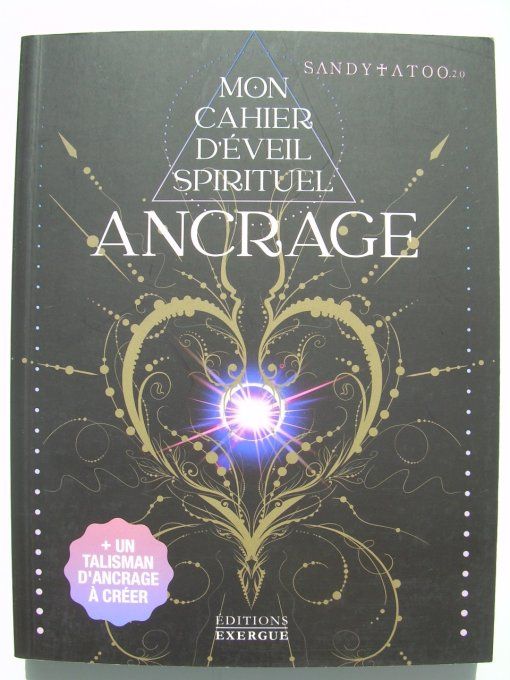 Ancrage. Mon cahier d'éveil spirituel