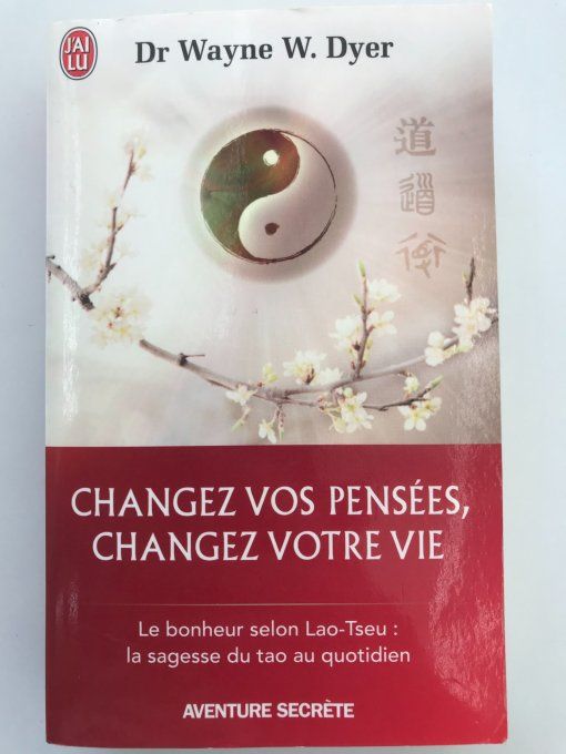 Changez vos pensées, changez votre Vie