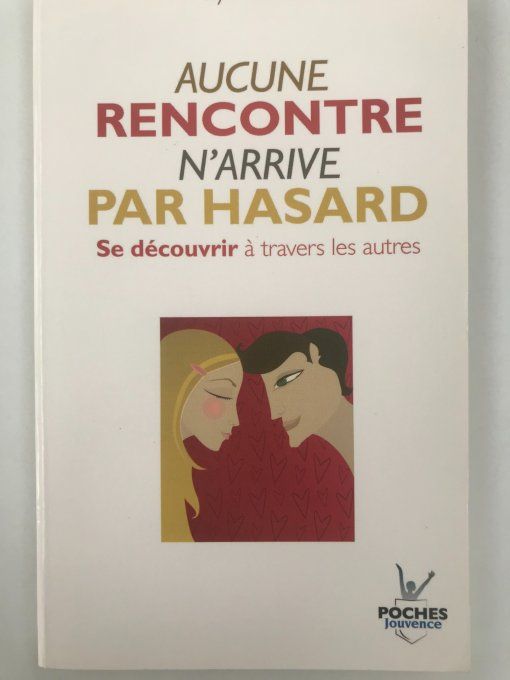 Aucune rencontre n'arrive par hasard