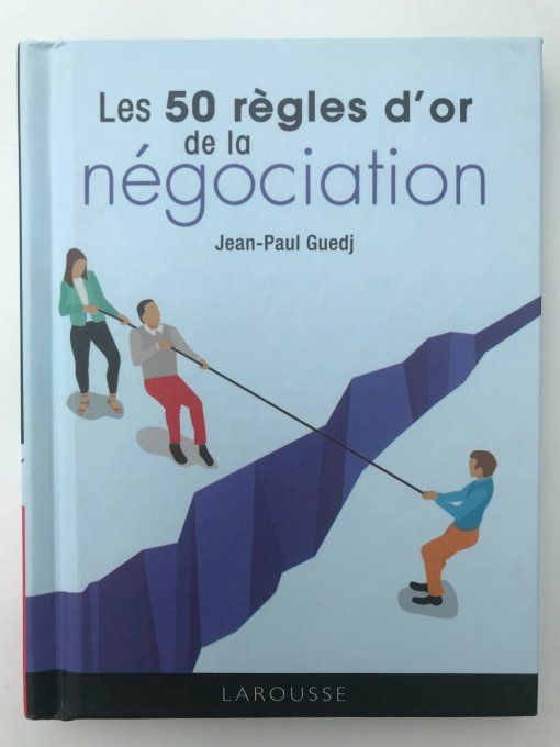 Les 50 règles d'or de la négociation