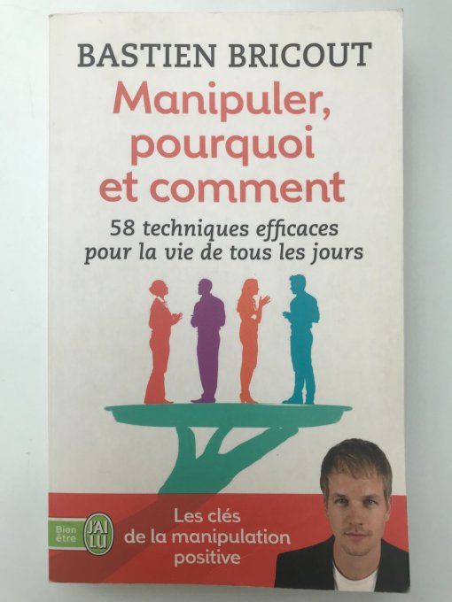Manipuler, pourquoi et comment