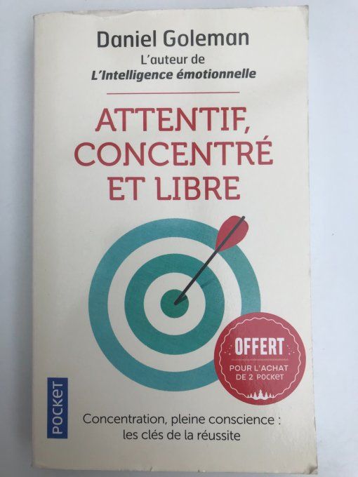 Attentif, concentré et libre