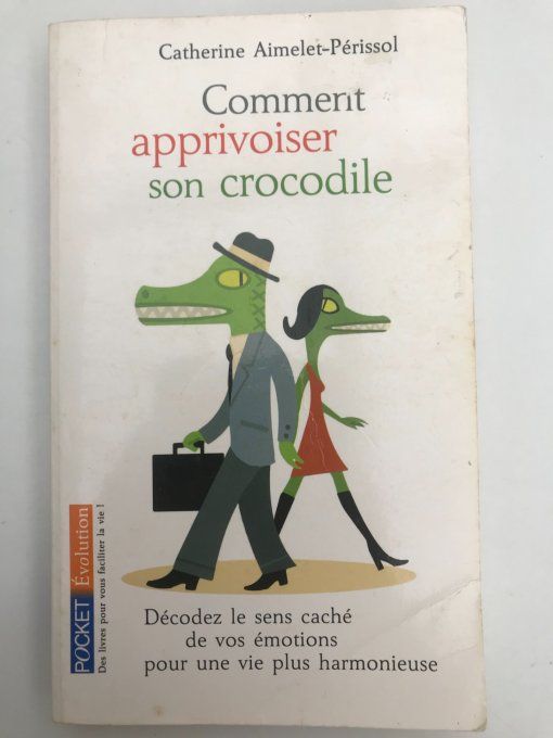 Comment apprivoiser son crocodile