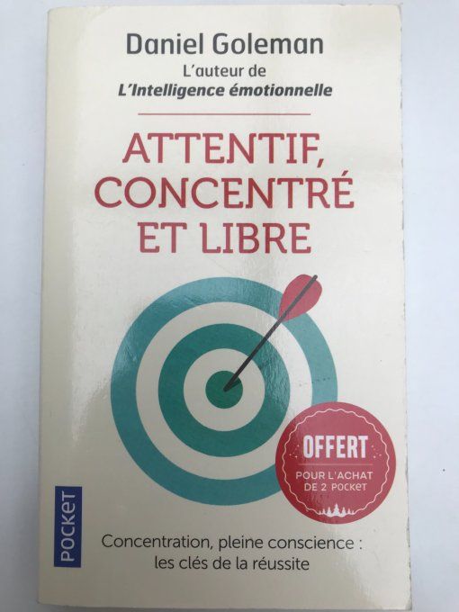 Attentif, concentré et libre