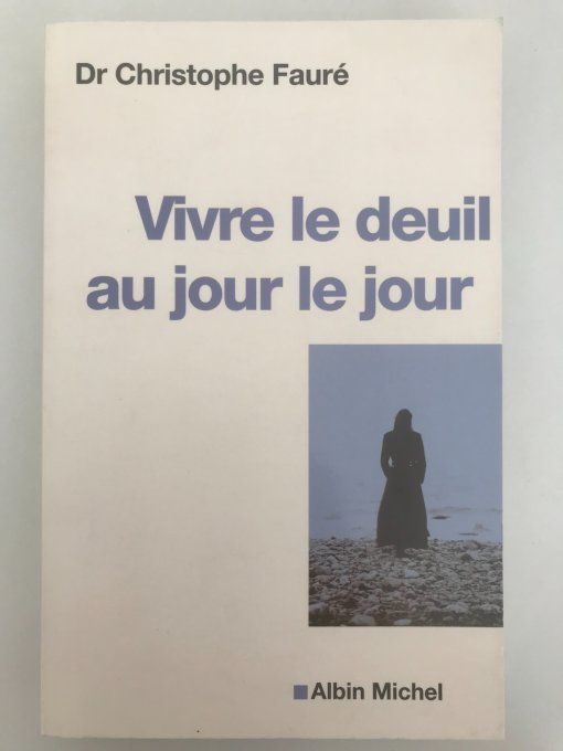 Vivre le deuil au jour le jour