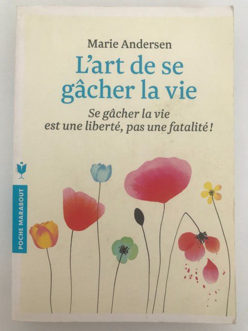 L'art de se gâcher la Vie