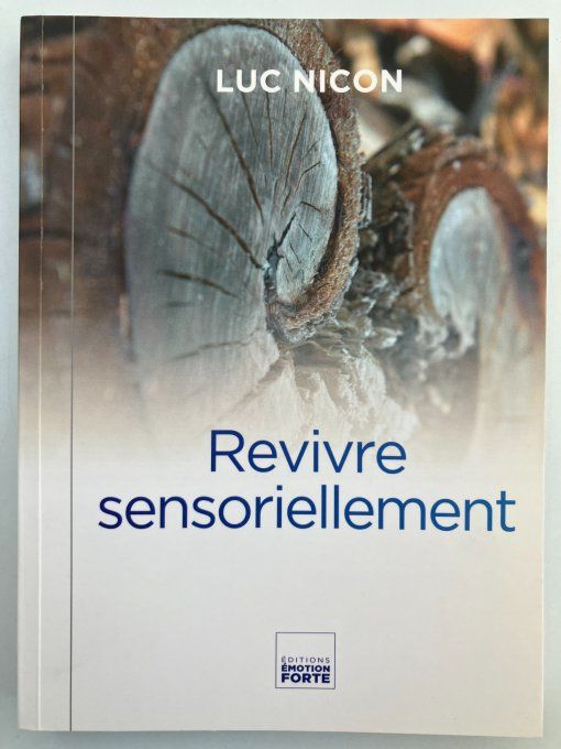 Revivre sensoriellement