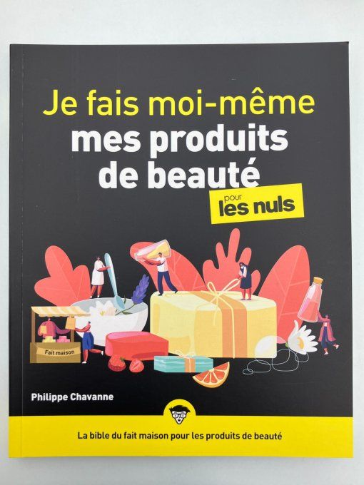 Je fais moi-même mes produits de beauté pour les nuls