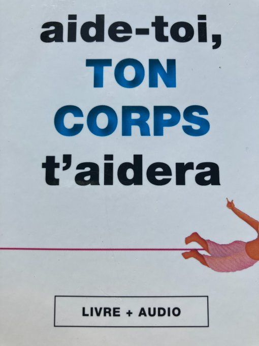 Aide-toi et ton corps t'aidera