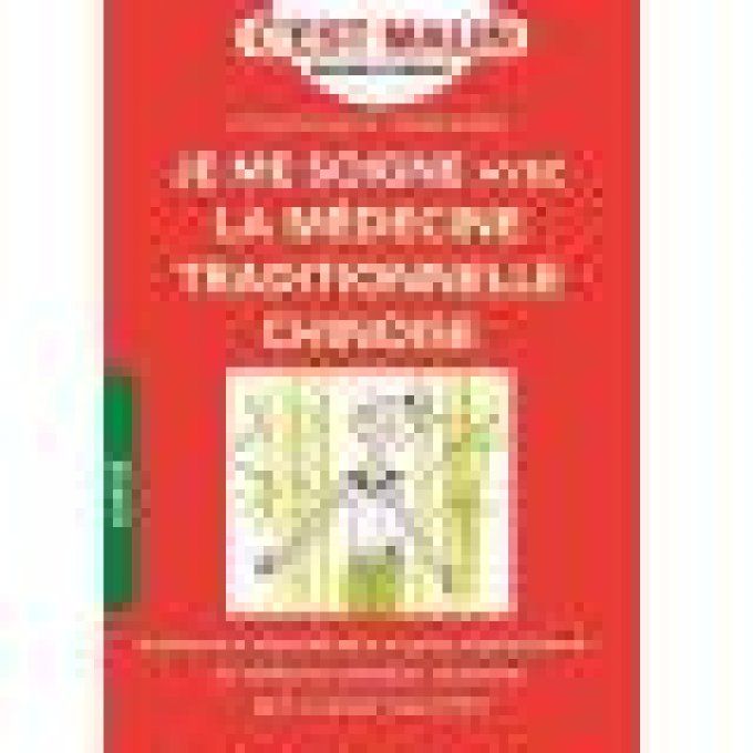 Je me soigne avec la médecine traditionnelle Chinoise