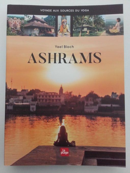 Ashrams. Voyage aux sources du yoga