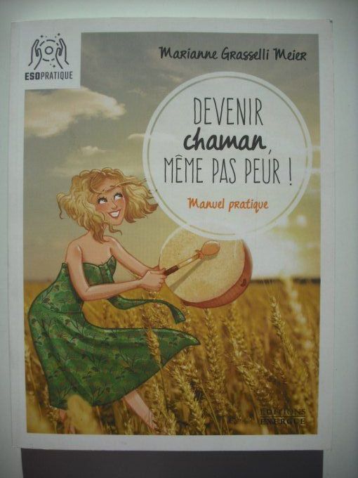 Devenir Chaman, même pas peur!