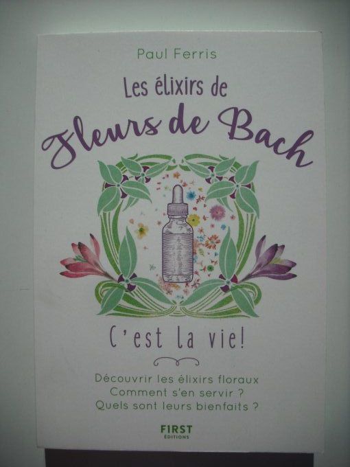 Les élixirs de fleurs de Bach, c'est la Vie!