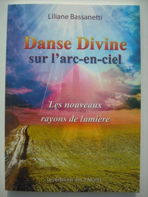 Danse divine sur l'arc-en-ciel. Les nouveaux rayons de lumière