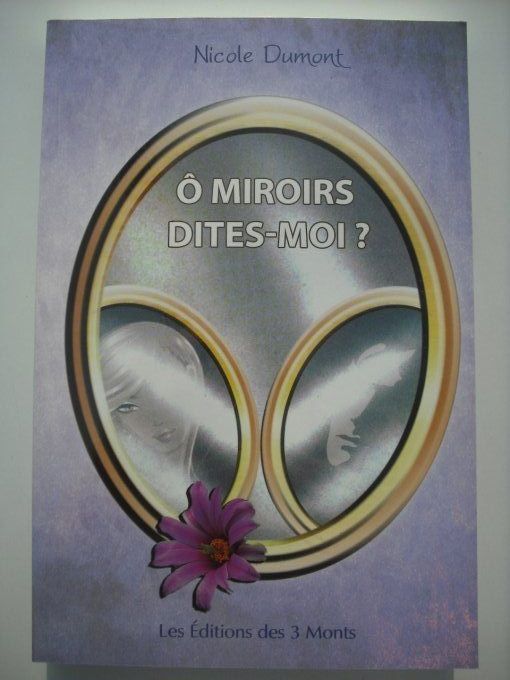 Ô miroirs dites-moi