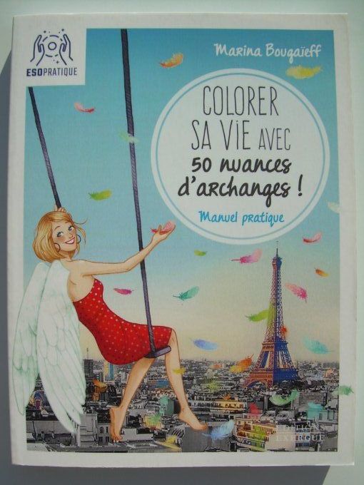 Colorer sa vie avec 50 nuances d'archanges!