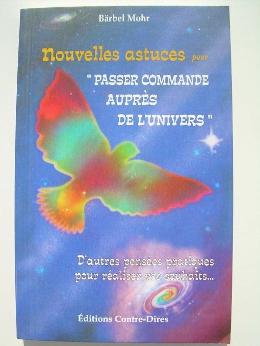 Nouvelles astuces pour "passer commande auprès de l'Univers"
