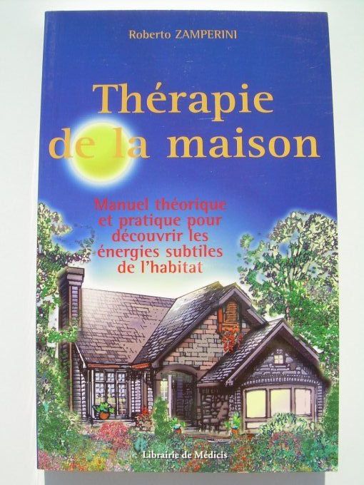Thérapie de la maison... découvrir les énergies subtiles de l'habitat