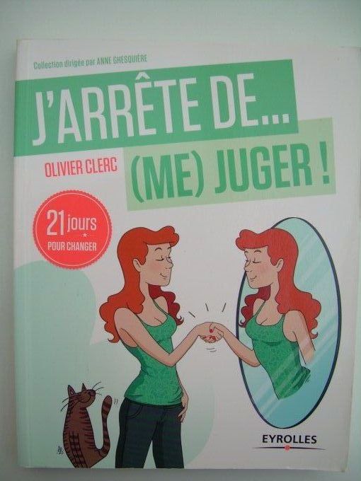 J'arrête de... (me) juger!